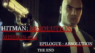 Hitman: Absolution Walkthrough Mission #20 Epilogue Absolution (Finale)