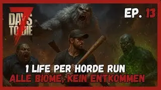 5. Woche startet mit 5 Extraleben ❤️ &ndash; 7 Days to Die Episode 13 | Hardcore Gameplay