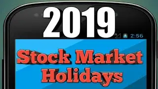 2019 : Stock Market Holidays : Robinhood Dividends