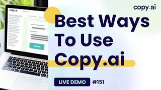 Copy.ai Live Demo #151: The Best Ways To Use Copy.ai