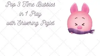 Line Disney Tsum Tsum - Shivering Piglet - Pop 3 Time Bubbles in 1 Play