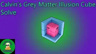 Calvin's Grey Matter Illusion Cube Solve