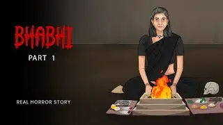 Bhabhi - 1 | Horror Kahaniya TQ | Real Horror Story (Hindi)