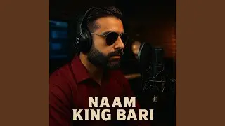 NAAM KING BARI (feat. KING BARI)