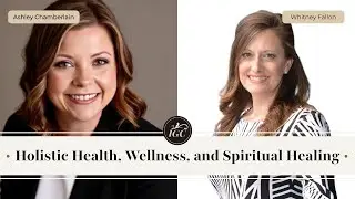 Whitney Fallon: Holistic Health, Wellness, and Spiritual Healing