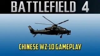 Игровой процесс Battlefield 4 Beta с китайским вертолётом Wz-10 (Игровой процесс Battlefield 4/Комментарии/Альфа/Бета)