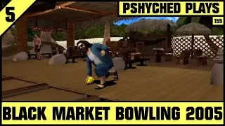#155 | Black Market Bowling 2005 #5 - Unlocking The Rest Of The Characters!