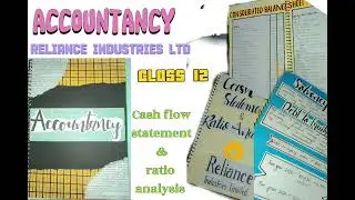 Accountancy project file/ reliance industries/ class 12 / ratio analysis and cash flow statement 