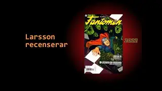 Larsson recenserar #137 - Fantomen nr 21 2022