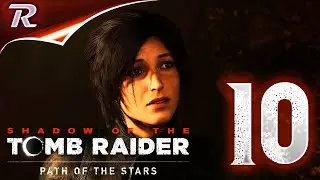 10#Shadow of the Tomb Raider ➤ Спасение и открытие храма