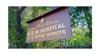 KEM Hospital Parel Mumbai | Best & Cheapest Hospital in Mumbai | Best Govt Hospital in Mumbai