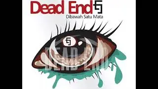 Dead End - Dibawah Satu Mata