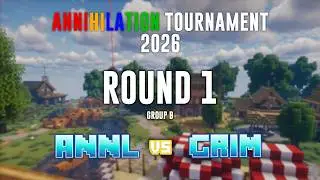 Annihilation 2026 Tournament - Annl vs Grim