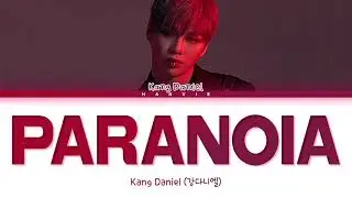 Kang Daniel (강다니엘) – 'PARANOIA' Color Coded Lyrics/가사 (Han/Rom/Eng)