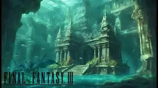 Underwater Temple - Final Fantasy 3 | Fantasy Ambient Music 1 Hour OST