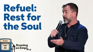 Running on Empty? - Refuel: Rest for the Soul