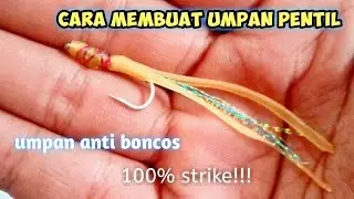 CARA MEMBUAT UMPAN MANCING dari KARET PENTIL || UMPAN JITU anti Boncos😁‼️#tutorial