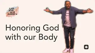 Honoring God with our Body | God and Our Bodies Series | Pastor Rich Villodas