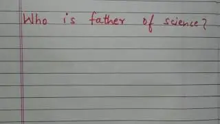 who is father of science.