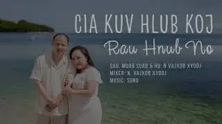 Cia Kuv Hlub Koj Rau Hnub No (Official Music Video 2026) N. Vajxob Xyooj