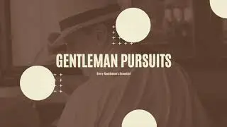 Gentleman Pursuits podcast Episode 25: The Great Zenith