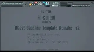 FL Studio Remakes - UCast Bassline Template Remake v2 [Free FLP]