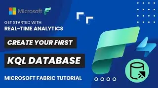 11. Create KQL Database in Microsoft Fabric | Real-Time Analytics in Fabric Tutorial |