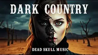 Dark Country Music Playlist | Gothic Western & Outlaw Rock