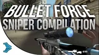 BULLET FORCE Pro-Snipe Compilation! [PC 1080p 60fps]