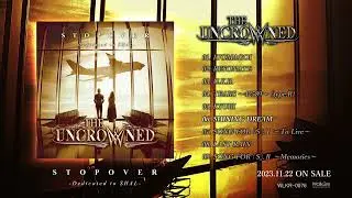 THE UNCROWNED - 3rd Album「STOPOVER - Dedicated to SHAL -」 Official Trailer