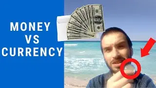 Money vs currency