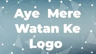 #Aye Mere  watan ke logo... Beautiful song... New song🎵🤩.. 