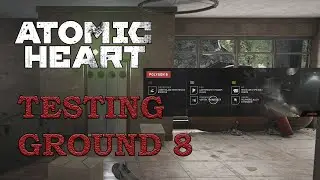 Atomic Heart | Testing Ground 8 Walkthrough