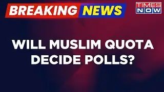 BJP Declares War On In Karnataka Over Muslim Quota | 'Reservation' The Key To K'taka? | Times Now