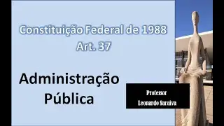 CF/88 - Artigo 37 - Administração Pública