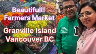 FARMERS MARKET || GRANVILLE ISLAND || VANCOUVER BC || #indianfamily #canada #food #travel #fyp 