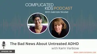 The Bad News About Untreated ADHD with Karin Varblow