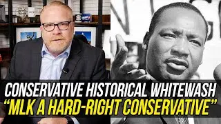 GOP is Feverishly Re-Writing History: Claim MLK Jr would be a &lsquo;HARD-RIGHT CONSERVATIVE&rsquo; Today!