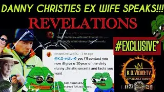 Danny Christie - Revelations - Ex-Wife Samantha Christie Speaks!!!
