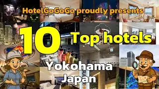 Top 10 Must-Visit Hotels in Yokohama, Japan | HotelGoGoGo 🏨🇯🇵✨