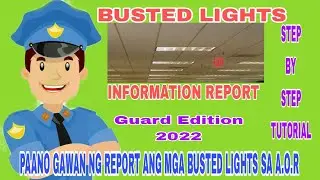 PAANO GUMAWA NG INFORMATION REPORT TUNGKOL SA MGA BUSTED LIGHTS/Guard Edition/RobertCD vlogs
