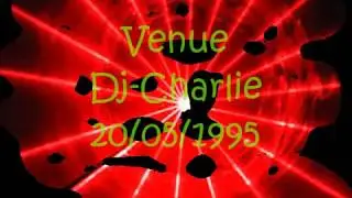 dj charlie venue 25 5 95