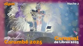 Carumbé 2025 - Noche 02 - Carnaval de Paso de los Libres 2025 - Desfile Completo