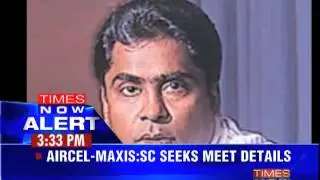 Aircel-Maxis deal: Supreme Court seeks details