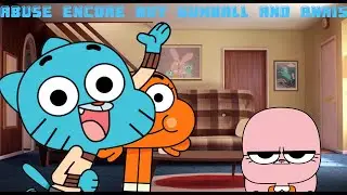 Abuse Encore but Gumball and Anais Sings it