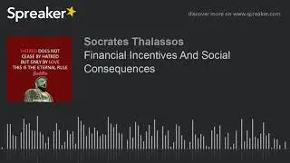 Financial Incentives And Social Consequences