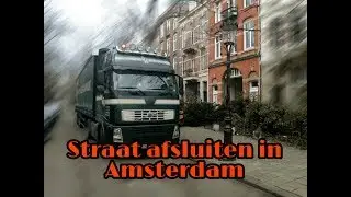 Straat afsluiten in Amsterdam, om te kunnen lossen