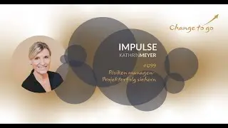 Change to go | Impuls #099| Risiken managen | Kathrin Meyer