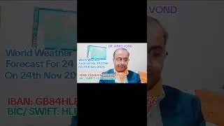 World Weather Forecast for 24 Cities (Viewer Audience) on Monday 24/11/2025 with DR JAMES VOND.