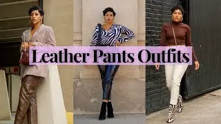 How to Style Leather Pants: 6 Leather Pants Outfits for Fall